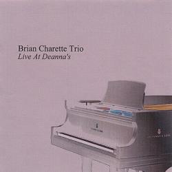BRIAN CHARETTE - Live At Deanna's cover 