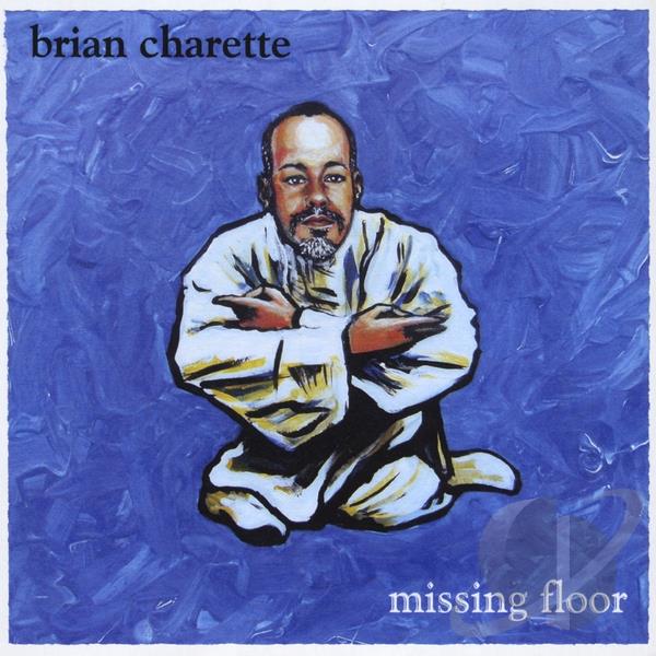 BRIAN CHARETTE - Missing Floor cover 