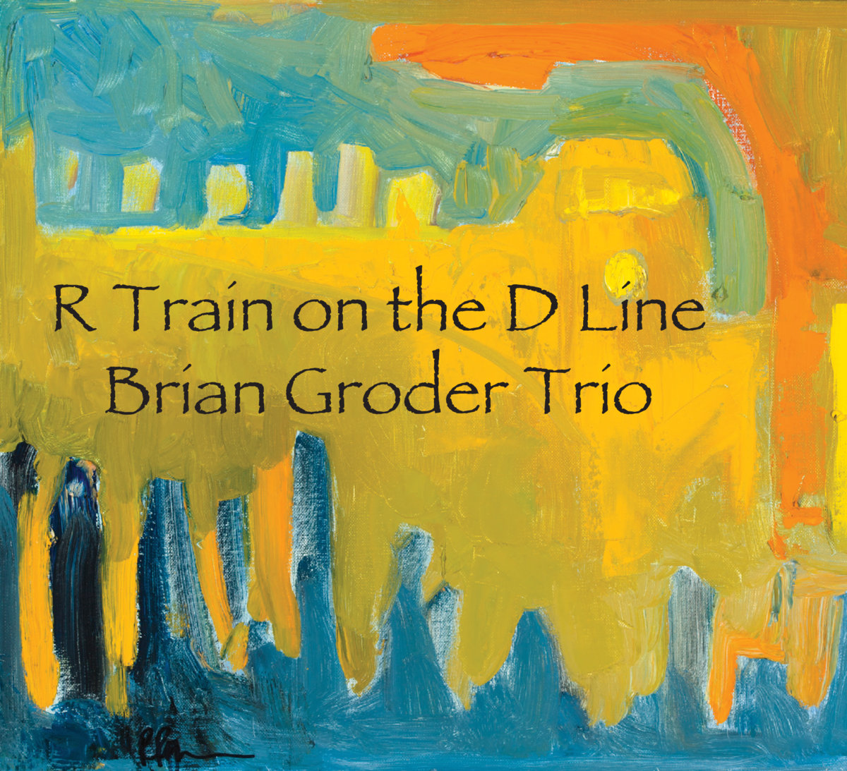BRIAN GRODER - Brian Groder Trio : R Train On The D Line cover 