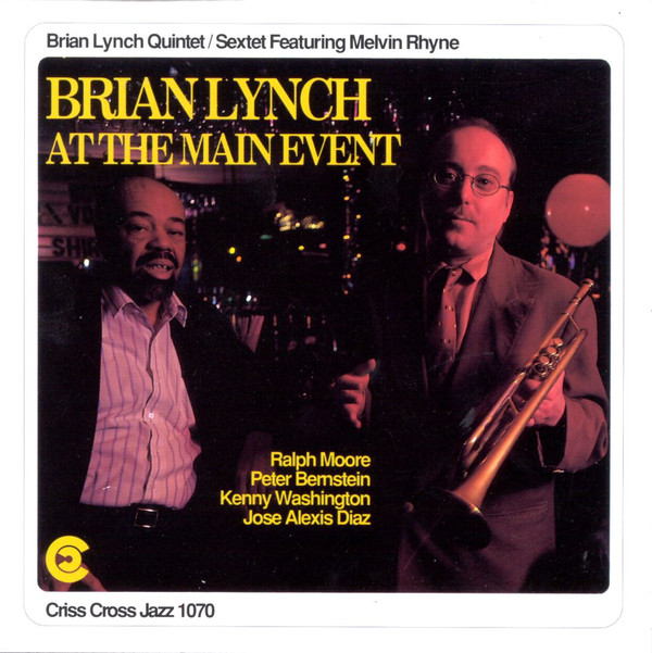 BRIAN LYNCH - Brian Lynch Quintet / Sextet Featuring Melvin Rhyne : At The Main Event cover 