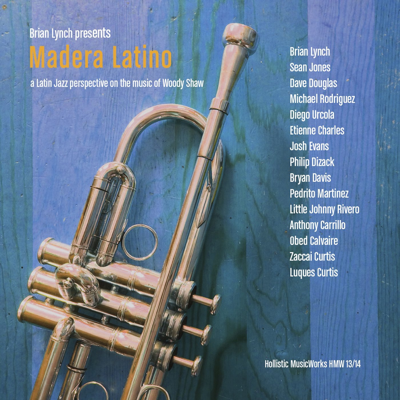 BRIAN LYNCH - Brian Lynch Presents Madera Latino: A Latin Jazz Interpretation On The Music Of Woody Shaw cover 