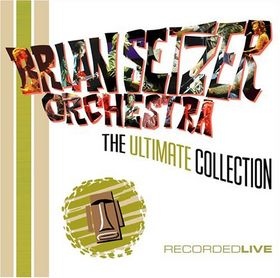 BRIAN SETZER ORCHESTRA - The Ultimate Collection: Recorded Live cover 