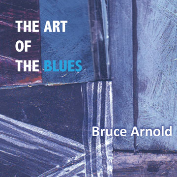BRUCE ARNOLD - Art Of The Blues cover 