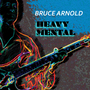 BRUCE ARNOLD - Heavy Mental cover 