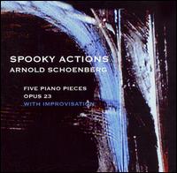 BRUCE ARNOLD - Spooky Actions: Arnold Schoenberg Five Piano Pieces cover 