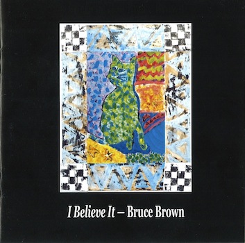 BRUCE BROWN - I Believe It cover 
