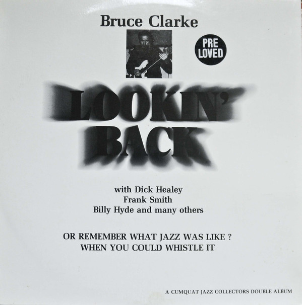 BRUCE CLARKE - Lookin' Back (Or Remember What Jazz Was Like? When You Could Whistle It) cover 