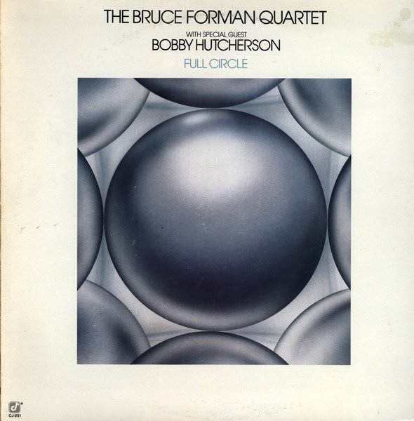 BRUCE FORMAN - Bruce Forman Quartet, The Featuring Bobby Hutcherson : Full Circle cover 