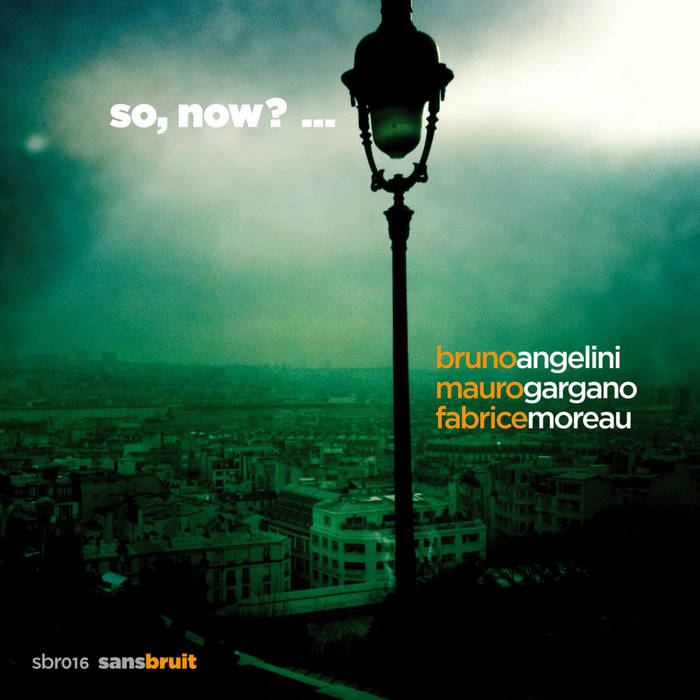 BRUNO ANGELINI - So, now​?​.​.​. cover 