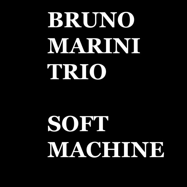 BRUNO MARINI - Soft Machine cover 