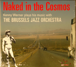 BRUSSELS JAZZ ORCHESTRA - The Brussels Jazz Orchestra & Kenny Werner : Naked in the Cosmos cover 