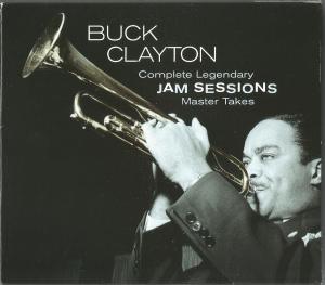 BUCK CLAYTON - Complete Legendary Jam Sessions Master Takes cover 