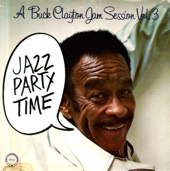 BUCK CLAYTON - Jazz Party Time – A Buck Clayton Jam Session Vol 3 cover 
