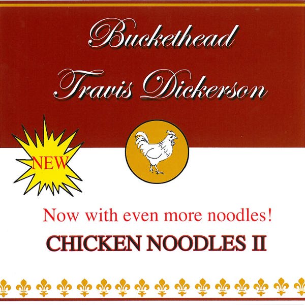 BUCKETHEAD - Buckethead, Travis Dickerson ‎: Chicken Noodles II cover 