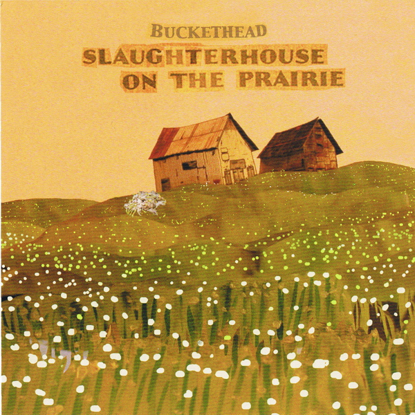 BUCKETHEAD - Slaughterhouse On The Prairie cover 