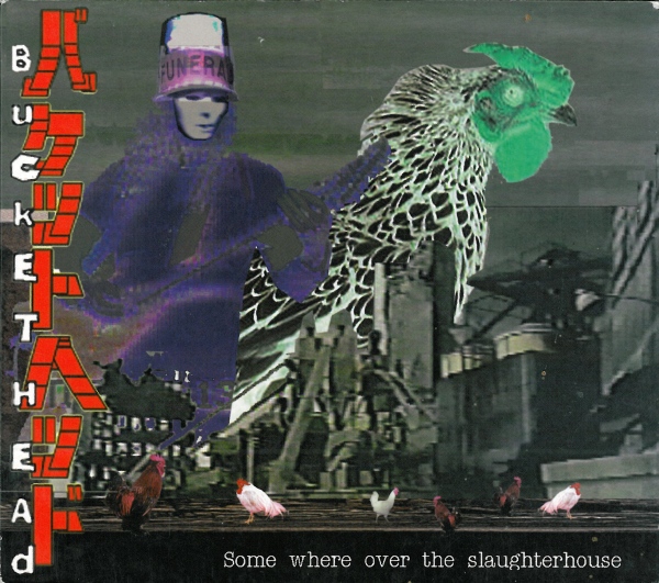 BUCKETHEAD - Some Where Over The Slaughterhouse cover 