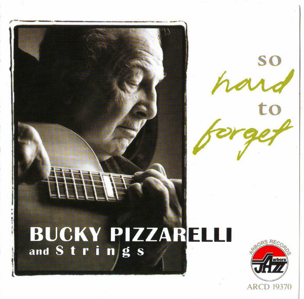 BUCKY PIZZARELLI - So Hard to Forget cover 
