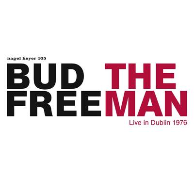BUD FREEMAN - The Man: Live in Dublin 1976 cover 