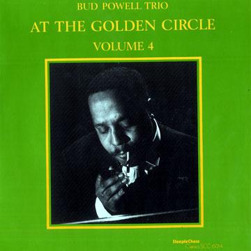 BUD POWELL - At The Golden Circle Volume 4 cover 