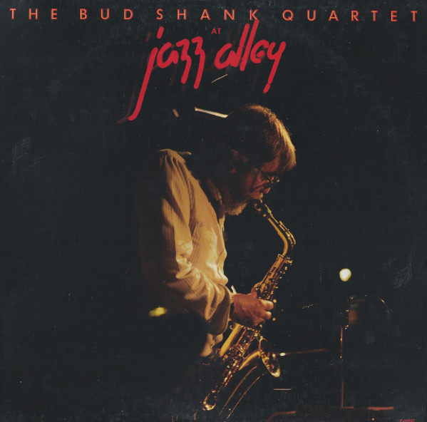BUD SHANK - The Bud Shank Quartet : At Jazz Alley cover 