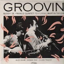 BUDDY DEFRANCO - Buddy DeFranco Quintet Featuring Martin Taylor : Groovin' (aka Buddy DeFranco Meets Martin Taylor) cover 