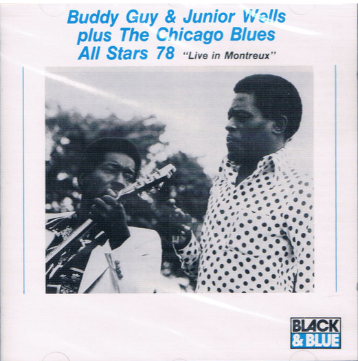 BUDDY GUY - Buddy Guy & Junior Wells Plus The Chicago Blues All Stars 78 : Live In Montreux cover 