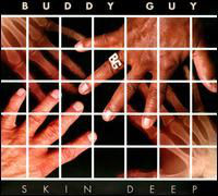 BUDDY GUY - Skin Deep cover 