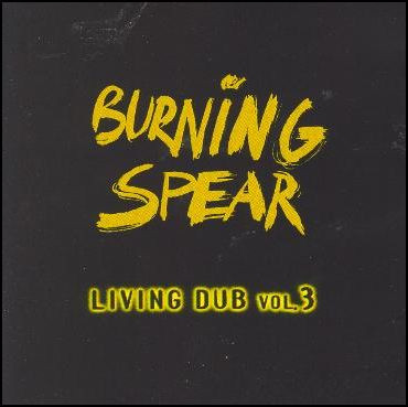 BURNING SPEAR - Living Dub Vol.3 cover 