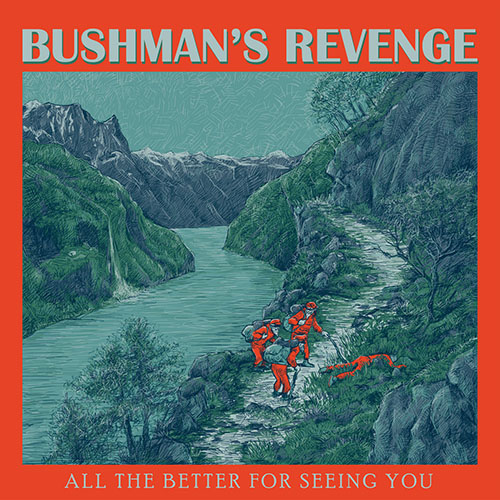 BUSHMAN'S REVENGE - All the Better for Seeing You cover 
