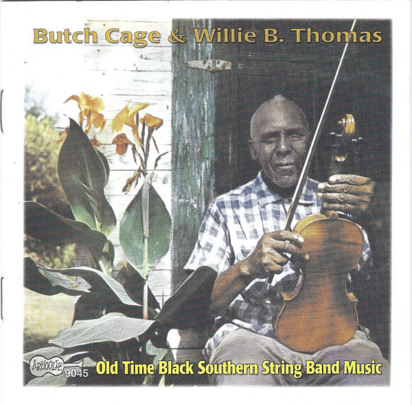 BUTCH CAGE - Butch Cage & Willie B. Thomas : Old Time Black Southern String Band Music cover 