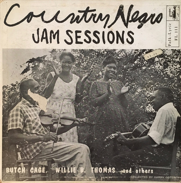 BUTCH CAGE - Butch Cage, Willie B. Thomas , and Various : Country Negro Jam Sessions cover 