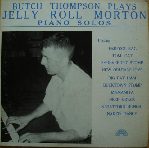 BUTCH THOMPSON - Butch Thompson Plays Jelly Roll Morton Piano Solos cover 