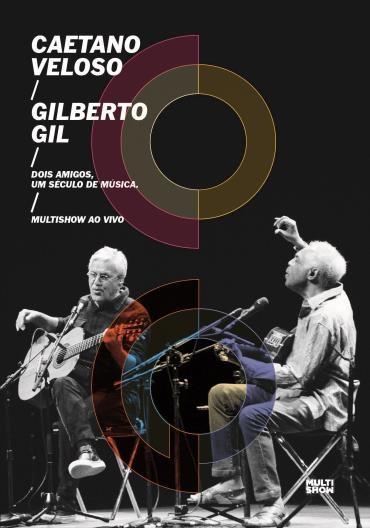 CAETANO VELOSO - Caetano Veloso & Gilberto Gil : Dois Amigos - Um Século de Música cover 