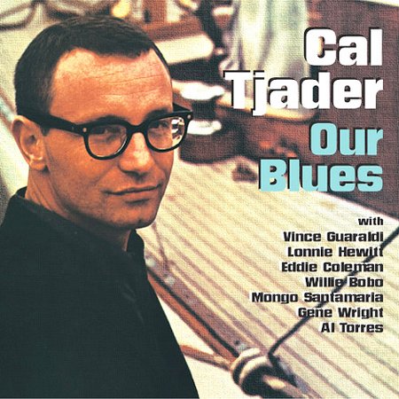 CAL TJADER - Our Blues (Recorded live at Sacramento City College) cover 