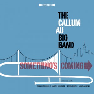 CALLUM AU - Something’s Coming cover 