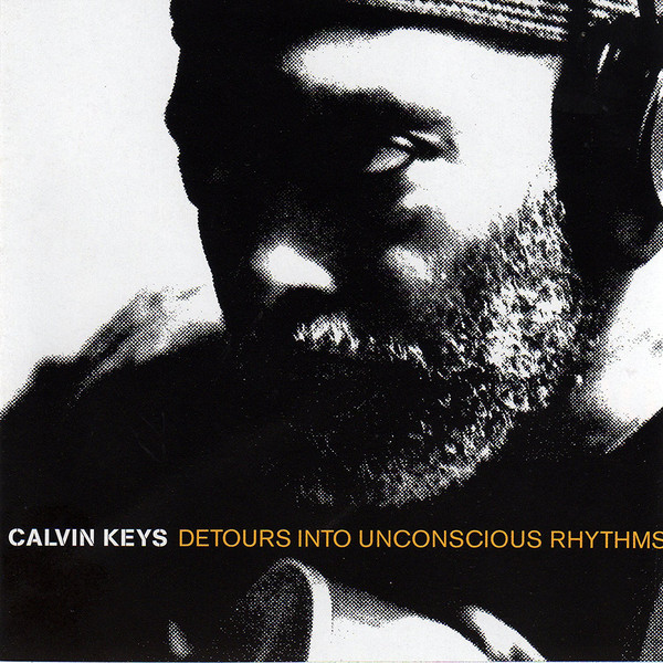 CALVIN KEYS - Detours into Unconscious Rhythms cover 