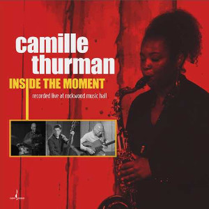CAMILLE THURMAN - Inside the Moment cover 