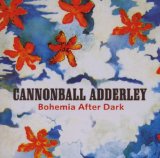 CANNONBALL ADDERLEY - Bohemia After Dark cover 