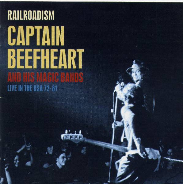 CAPTAIN BEEFHEART - Railroadism: Captain Beefheart And His Magic Bands Live In The USA 72-81 cover 