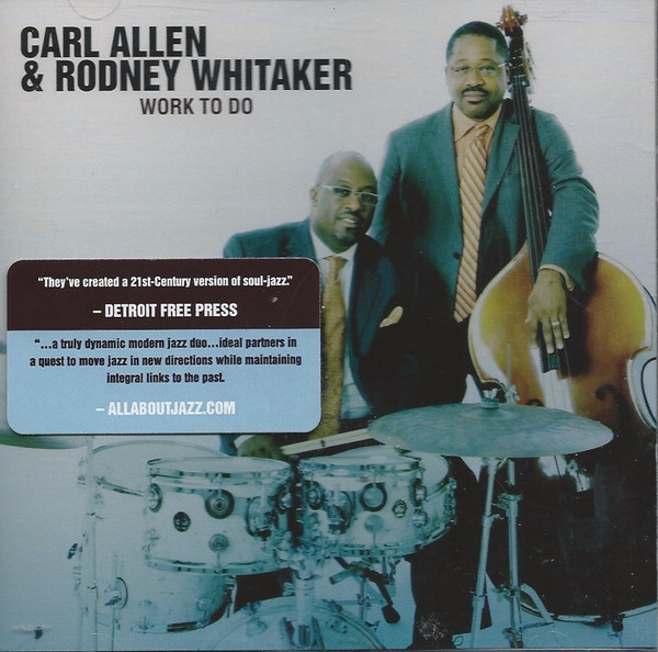 CARL ALLEN - Carl Allen & Rodney Whitaker : Work To Do cover 