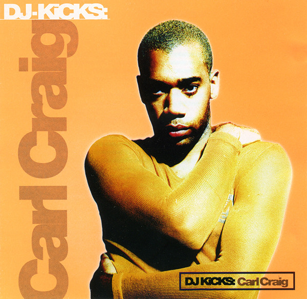 CARL CRAIG - DJ-Kicks cover 