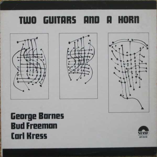 CARL KRESS - Carl Kress / George Barnes / Bud Freeman ‎: Two Guitars And A Horn cover 