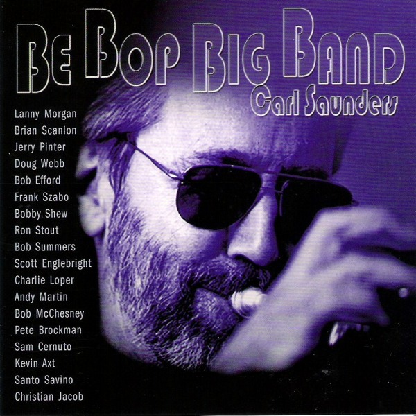 CARL SAUNDERS - Be Bop Big Band cover 