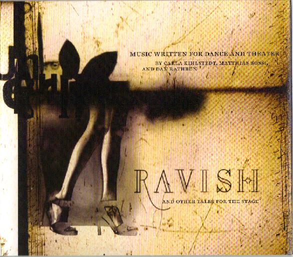 CARLA KIHLSTEDT - Ravish (And Other Tales For The Stage) - Music Written For Dance And Theater (with Matthias Bossi And Dan Rathbun) cover 
