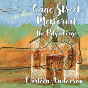 CARLEEN ANDERSON - Cage Street Memorial: The Pilgrimage cover 