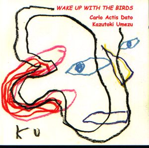 CARLO ACTIS DATO - Wake Up With The Birds (with Kazutoki Umezu) cover 