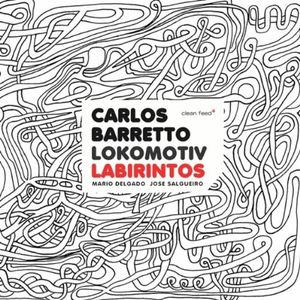 CARLOS BARRETTO - Carlos Barretto Lokomotiv ‎: Labirintos cover 