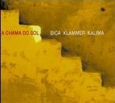 CARLOS BICA - Bica, Kalima, Klammer : A Chama Do Sol cover 