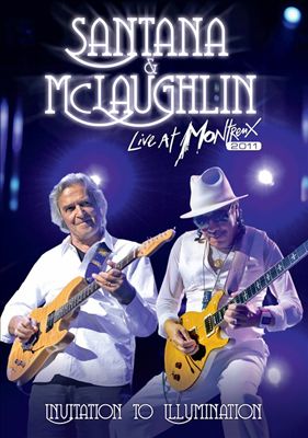 CARLOS SANTANA - Carlos Santana and John McLaughlin : Invitation to Illumination - Live At Montreux 2011 cover 