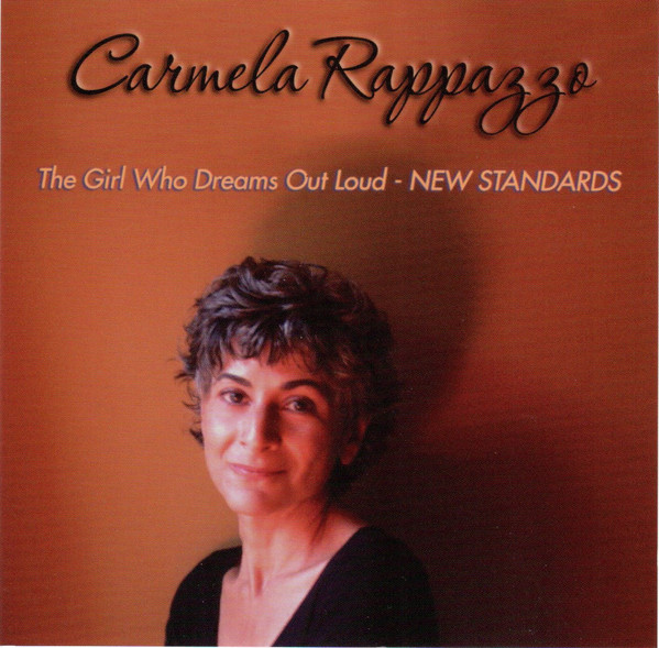 CARMELA RAPPAZZO - The Girl Who Dreams Out Loud - New Standards cover 